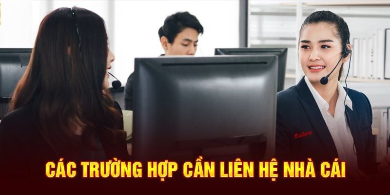Một số trường hợp cần liên hệ hỗ trợ khách hàng Một số trường hợp cần liên hệ hỗ trợ khách hàng